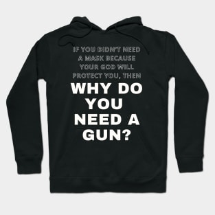 Why Do You Need A Gun? Hoodie